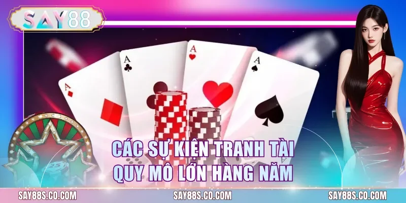 Các sự kiện tranh tài quy mô lớn hàng năm
