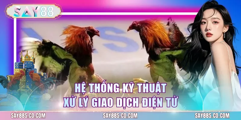 Hệ thống kỹ thuật xử lý giao dịch điện tử