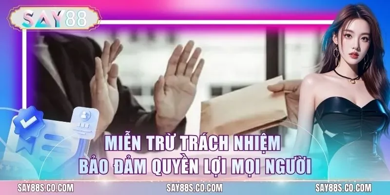 Miễn trừ trách nhiệm bảo đảm quyền lợi mọi người