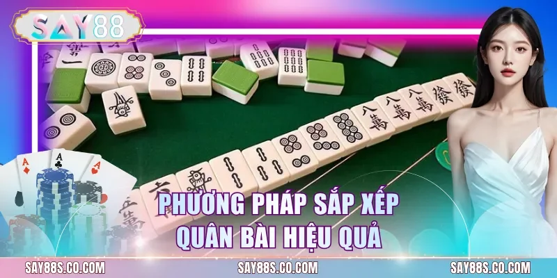 Phương pháp sắp xếp quân bài hiệu quả