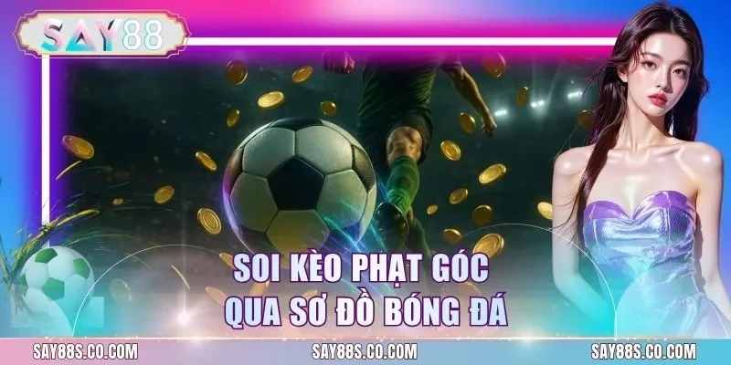 Soi kèo phạt góc qua sơ đồ bóng đá