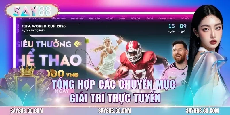 Tổng hợp các chuyên mục giải trí trực tuyến